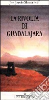 La rivolta di Guadalajara libro di Slauerhoff J. Jacob