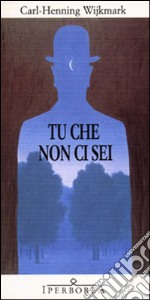 Tu che non ci sei libro