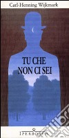 Tu che non ci sei libro