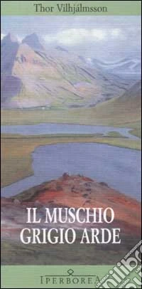 Il muschio grigio arde libro