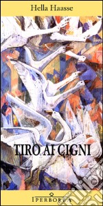 Tiro ai cigni libro