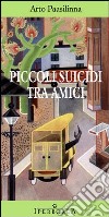 Piccoli suicidi tra amici libro di Paasilinna Arto