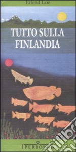 Tutto sulla Finlandia libro