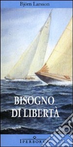 Bisogno di libertà libro