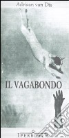 Il Vagabondo libro di Van Dis Adriaan