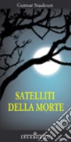 Satelliti della morte libro di Staalesen Gunnar