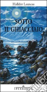 Sotto il ghiacciaio libro