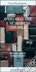 Avevo mille vite e ne ho presa una sola libro