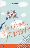 Sai fischiare, Johanna? libro