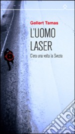 L'uomo laser