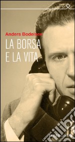 La borsa e la vita libro