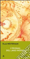 L'enigma del lago rosso libro di Westerman Frank