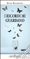 I ricordi mi guardano libro