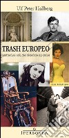 Trash europeo libro di Hallberg Ulf P.