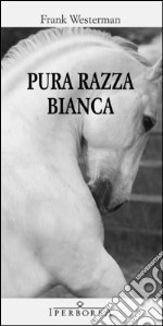 Pura razza bianca libro