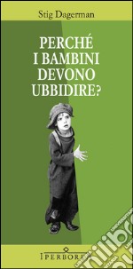 Perché i bambini devono ubbidire? libro