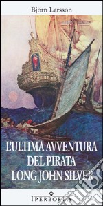 L'ultima avventura del pirata Long John Silver libro