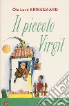 Il piccolo Virgil libro di Kirkegaard Ole L.