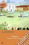 Venezia. Il leone, la città  e l'acqua libro di Nooteboom Cees