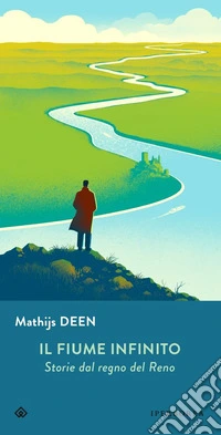 Il fiume infinito. Storie dal regno del Reno libro