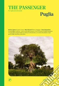 Puglia. The passenger. Per esploratori del mondo libro