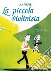 La piccola violinista. Ediz. a colori libro di Fosse Jon