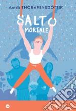 Salto mortale. Ediz. a colori libro