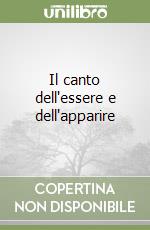 Il canto dell'essere e dell'apparire libro