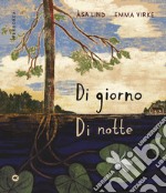 Di giorno, di notte. Ediz. a colori libro