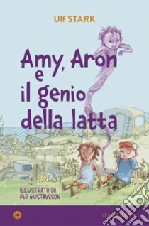 Amy, Aron e il genio della latta