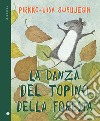 La danza del topino della foresta. Ediz. a colori libro