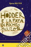 Hodder e la fata di poche parole libro di Reuter Bjarne