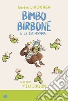 Bimbo birbone e la sua mamma. Ediz. a colori libro di Lindgren Barbro