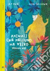 Animali che nessuno ha visto tranne noi. Ediz. a colori libro