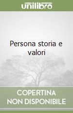 Persona storia e valori libro