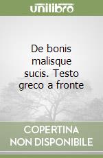 De bonis malisque sucis. Testo greco a fronte