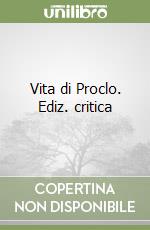 Vita di Proclo. Ediz. critica