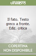 Il fato. Testo greco a fronte. Ediz. critica libro