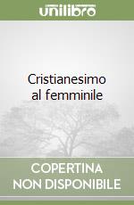 Cristianesimo al femminile libro