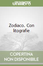 Zodiaco. Con litografie libro