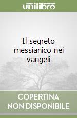 Il segreto messianico nei vangeli libro