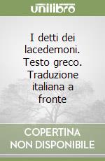 I detti dei lacedemoni. Testo greco. Traduzione italiana a fronte libro