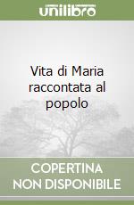 Vita di Maria raccontata al popolo