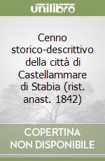 Cenno storico-descrittivo della città di Castellammare di Stabia (rist. anast. 1842)