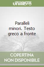 Paralleli minori. Testo greco a fronte libro