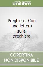 Preghiere. Con una lettera sulla preghiera libro