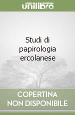 Studi di papirologia ercolanese