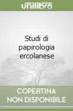 Studi di papirologia ercolanese libro