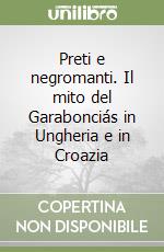 Preti e negromanti. Il mito del Garabonciás in Ungheria e in Croazia