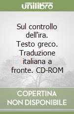 Sul controllo dell'ira. Testo greco. Traduzione italiana a fronte. CD-ROM libro